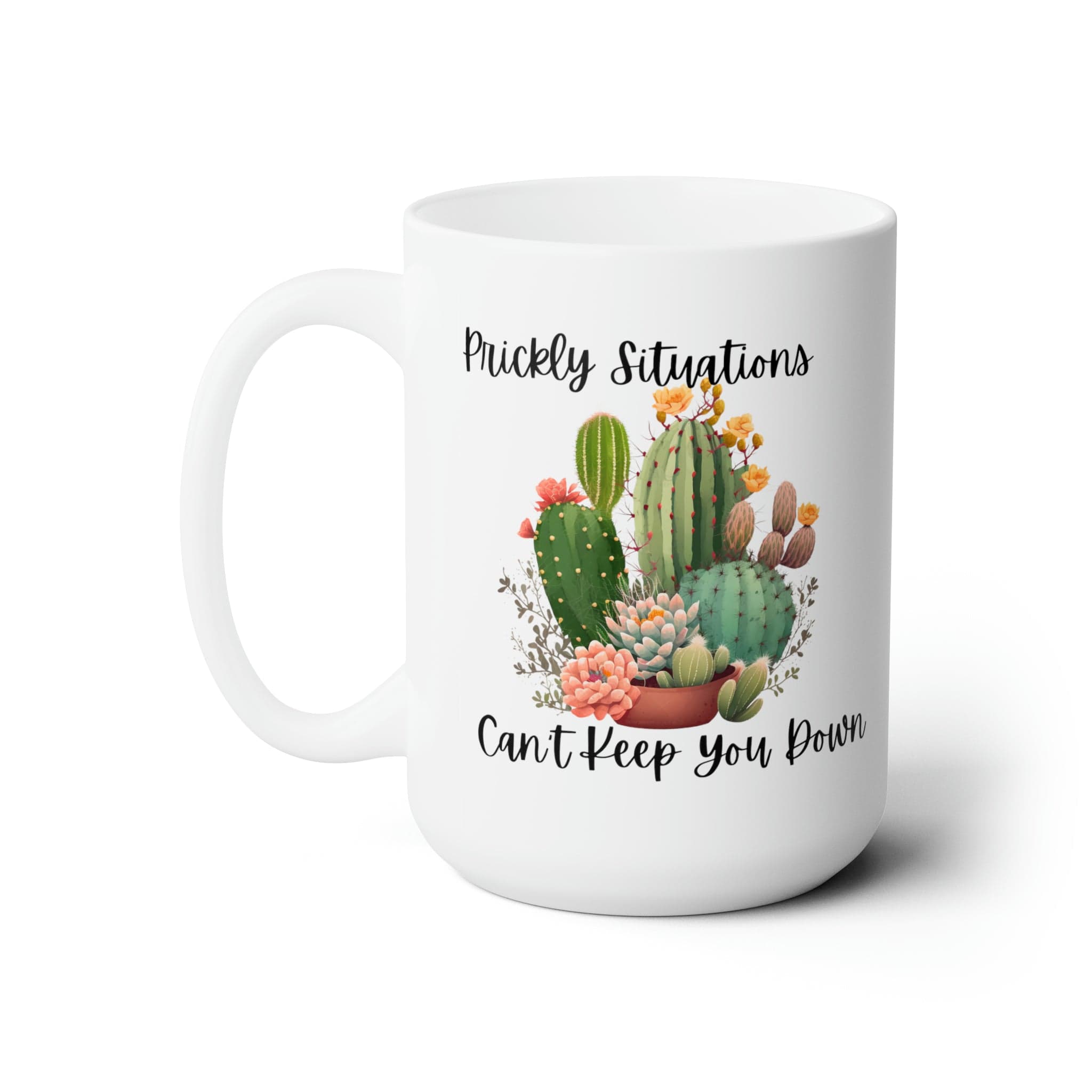 Cactus Mug, Beautiful Cactus Print, Motivational Quote and Cactus Pun, Coffee Lover Gift, Plant Lover Gift