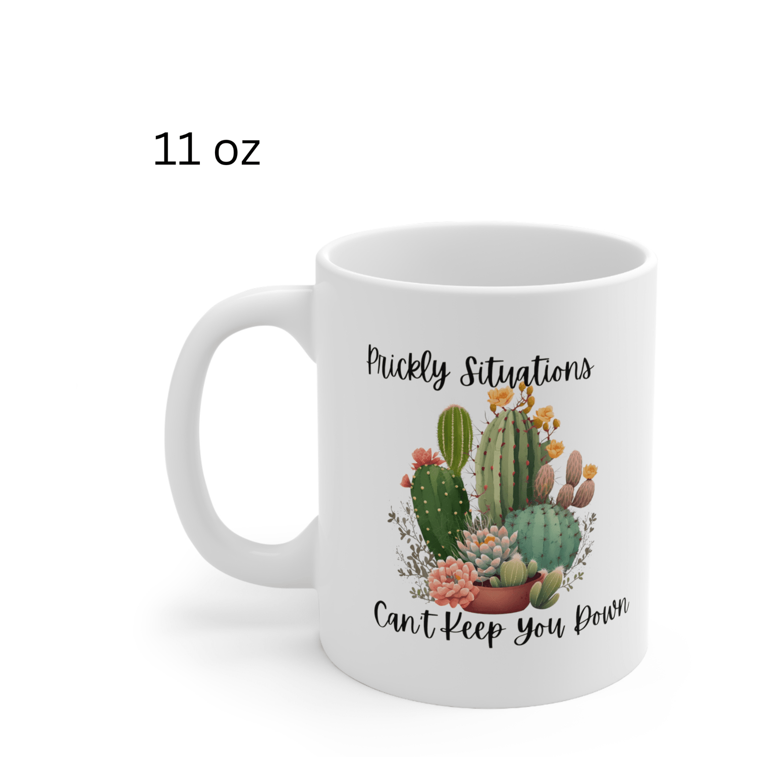 Cactus Mug, Beautiful Cactus Print, Motivational Quote and Cactus Pun, Coffee Lover Gift, Plant Lover Gift