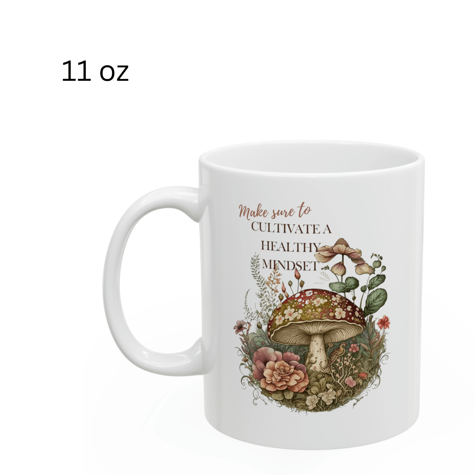 Mushroom Mug, Botanical Mug, Beautiful Floral Print, Motivational Quote, Coffee Lover Gift, Mushroom Gift